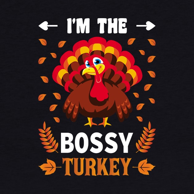 I'm The Bossy Turkey Funny Thanksgiving mens womens by loveshop